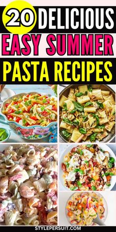 20 delicious and easy summer pasta recipes that are perfect for lunch, dinner or dessert