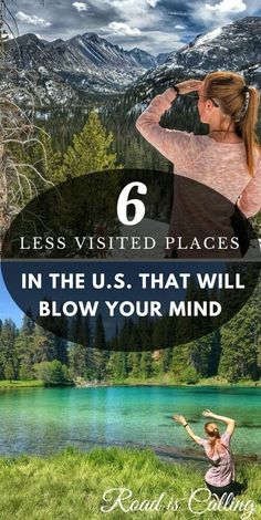 a woman standing in front of a lake with the words, 6 less visited places in the u s that will blow your mind