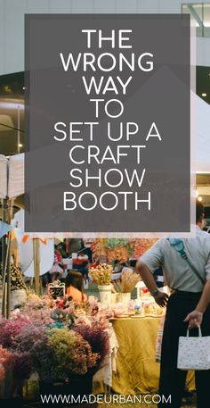 the wrong way to setup a craft show booth