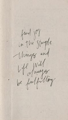 a piece of paper with writing on it that says fuel joy in the simple things and life will always be fully filled