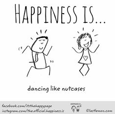 a cartoon drawing of two people dancing with the caption happiness is dance like nutcases