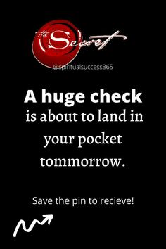 a black background with a red and white sign that says, a huge check is about to land in your pocket tomorrow save the pin to receive