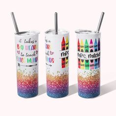 three different colored tumblers with straws in them and the words, it takes a big heart to teach little minds