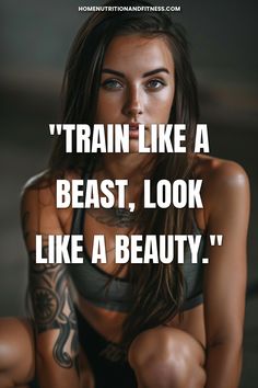 a woman with tattoos on her chest and the words train like a beast, look like a