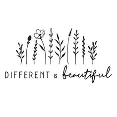 the words different is beautiful written in black ink on a white background with flowers and leaves