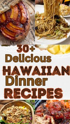 hawaiian dinner recipes with the words 30 delicious hawaiian dinner recipes on it and pictures of different foods