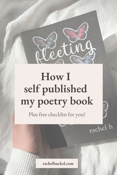 a person holding up a book with butterflies on it and the title how i selfished my poetry book plus free checklist for you