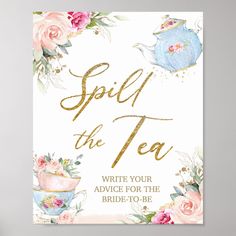 a sign that says spill the tea write your advice for the bride to be