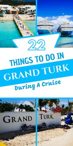 the grand turki cruise ship docked on the beach with text overlay reading 22 things to do in grand turk during a cruise