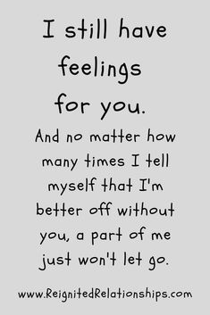 a quote that says i still have feelings for you and no matter how many times i tell