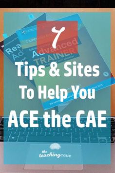 a laptop with the title 7 tips & sites to help you ace the cae