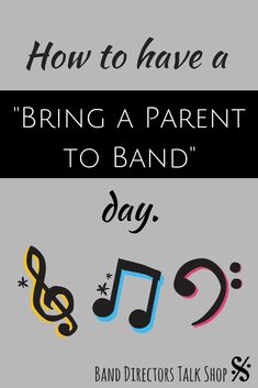 an advertisement with music notes and the words how to have a bring a parent to band