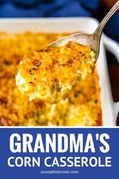 a spoon full of corn casserole with the words grandma's corn casserole