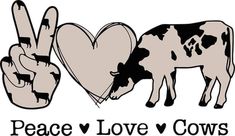 the peace love cows sign is in front of a cow