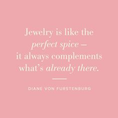 a pink background with the words jewelry is like the perfect spice it always complements what's already there