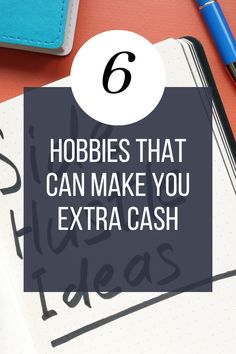 a notebook with the text 6 hobbies that can make you extra cash