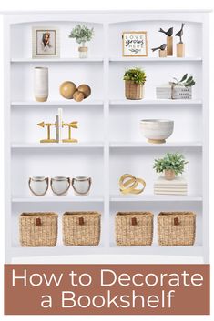 a book shelf with baskets and books on it that says how to decorate a book shelf