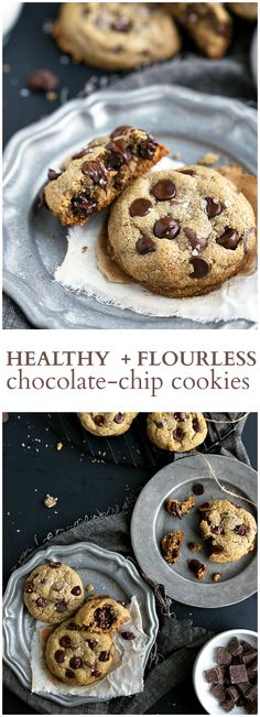 chocolate chip cookies on a plate with the words healthy and flourless chocolate chip cookies