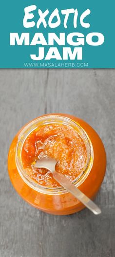 an orange jam in a glass jar with a spoon on the side and text that reads exotic mango jam