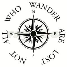 a black and white compass with the words who wander are you?