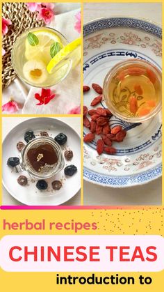 a collage of teas and desserts with text overlay that reads, herb recipes chinese teas