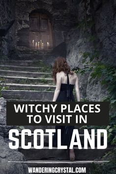 a woman walking up some stairs with the words, witch places to visit in scotland