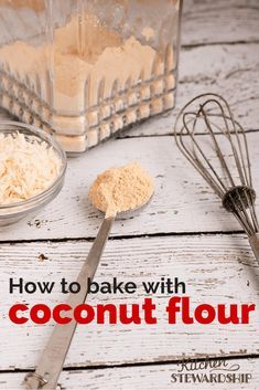 how to bake with coconut flour in a glass bowl and whisk on the side