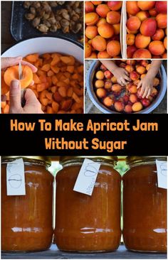 how to make apricot jam without sugar in jars with instructions for canning them