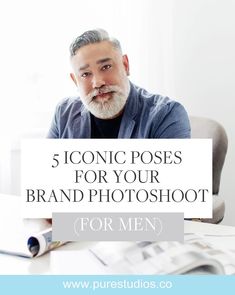 a man sitting at a desk with the words 5 iconic poses for your brand photoshoot for men