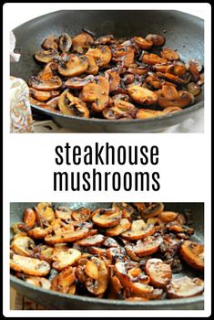 two pictures of steakhouse mushrooms in a skillet with the words steakhouse mushrooms above them