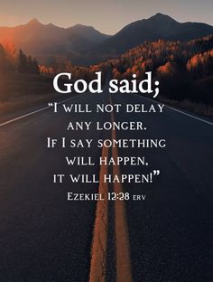 a road with the words god said, i will not delay any longer if it say