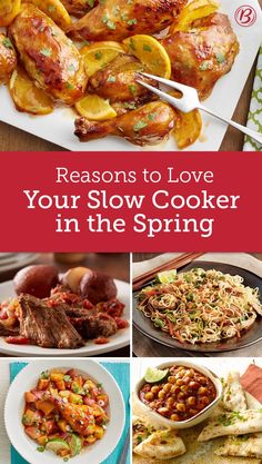 four different pictures with the words, 5 reason to love your slow cooker in the spring