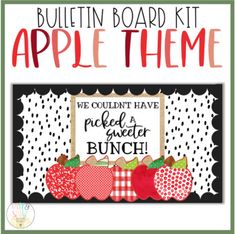 an apple themed bulletin board kit with the words, we couldn't have picked some bunch