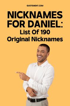 Best nicknames for Daniel if you have a friend, boyfriend or a cousin whose name is Daniel and you want to find a special nickname for him.