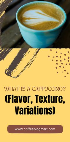 what is a cappuccino flavor, texture, variations?