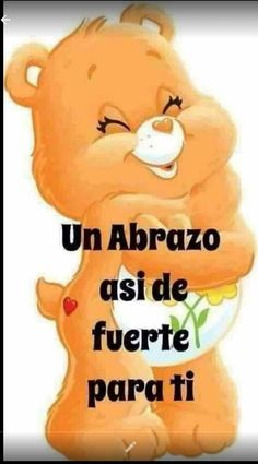 a teddy bear holding a bowl with the words un abrazo as de fuerte para it