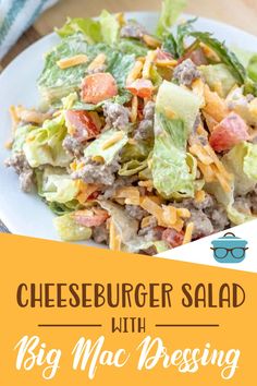 cheeseburger salad with big mac dressing on a white plate and text overlay reads, cheeseburger salad with big mac dressing