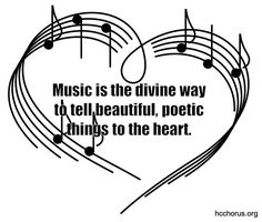 music is the divine way to tell beautiful, poemic things to the heart with musical notes