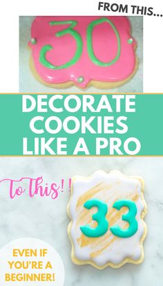 decorated cookies like a pro with the words, decorate cookies like a pro to this even if you're a beginner