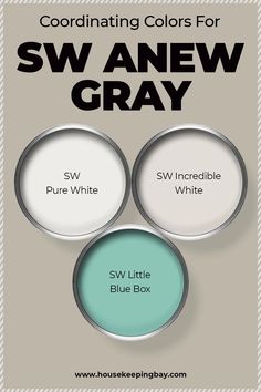 some paint colors that are white, blue and green with the words coordinating colors for sw anew gray