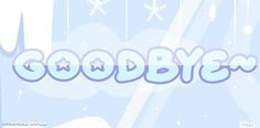 the word goodbye written in blue and white with snowflakes hanging from it's sides