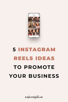 the words 5 instagramm reels ideas to promote your business on an iphone