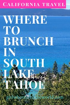 the words where to brunch in south lake tahoe, california travel guide