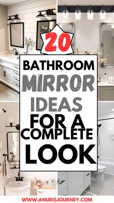 bathroom mirror ideas for a complete look with pictures and text that reads 20 bathroom mirror ideas for a complete look