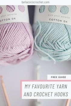 two skeins of yarn with the text, my favorite yarn and crochet hooks