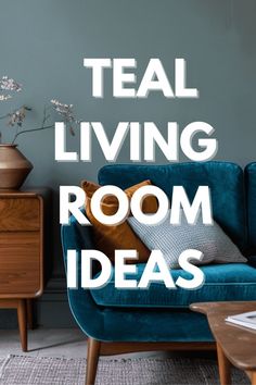 teal living room with text overlay that reads, teal living room ideas