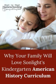 a mother and daughter reading together with the text why your family will love sonlight's kindergarten american history curriculum