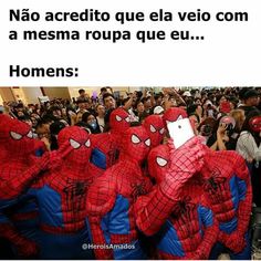 a group of people dressed up in spiderman costumes with text that reads, no accretio que ela vier com a mema roma roupa que eu eu eu women