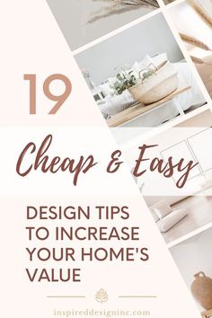 the words cheap and easy design tips to increase your home's value are shown