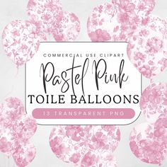 pink floral balloons with the words pastel pink tole balloons